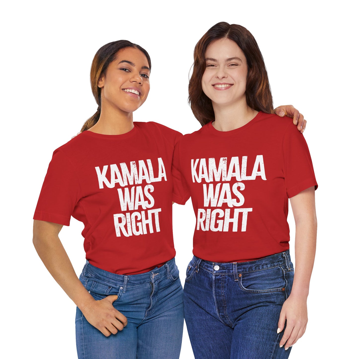 KAMALA WAS RIGHT | Unisex Short Sleeve Tee