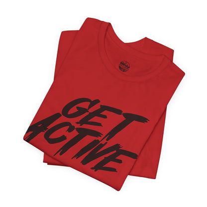 GET ACTIVE - Unisex Short Sleeve Tee