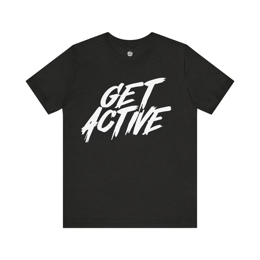 GET ACTIVE - Unisex Short Sleeve Tee