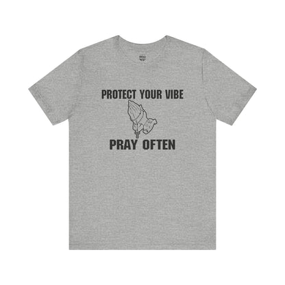 PROTECT YOUR VIBE PRAY OFTEN - Unisex Short Sleeve Tee