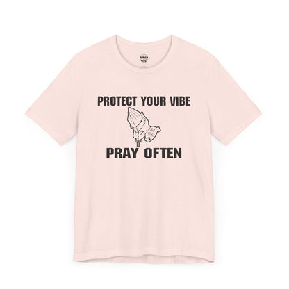 PROTECT YOUR VIBE PRAY OFTEN - Unisex Short Sleeve Tee