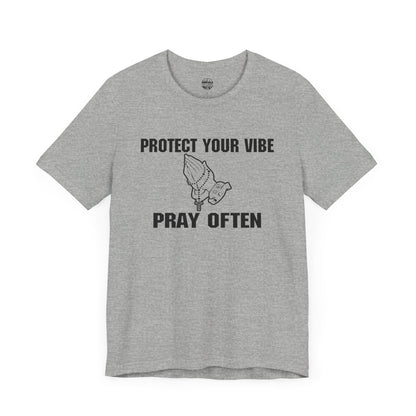 PROTECT YOUR VIBE PRAY OFTEN - Unisex Short Sleeve Tee