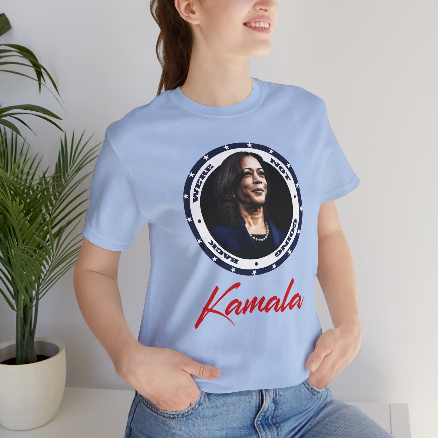 Kamala - We're Not Going Back - Unisex Short Sleeve T-Shirt