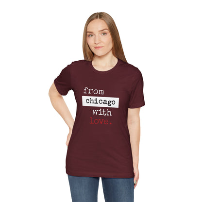 From Chicago with Love - Unisex T-Shirt