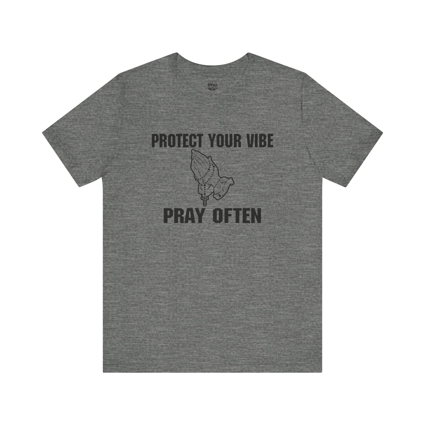 PROTECT YOUR VIBE PRAY OFTEN - Unisex Short Sleeve Tee