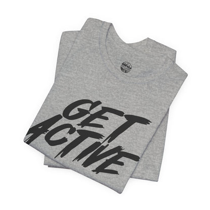 GET ACTIVE - Unisex Short Sleeve Tee