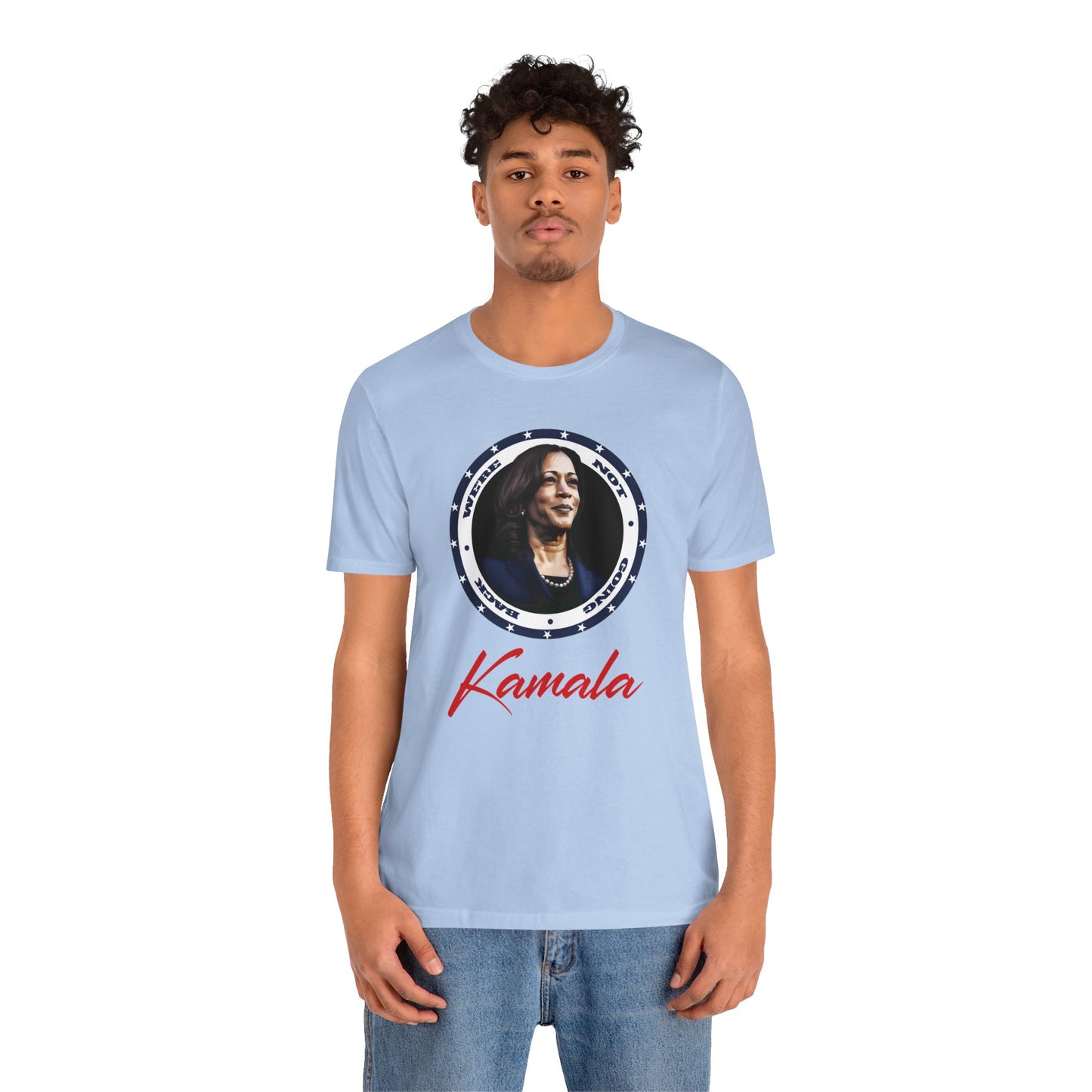 Kamala - We're Not Going Back - Unisex Short Sleeve T-Shirt