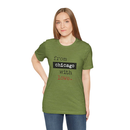 From Chicago with Love - Unisex T-Shirt