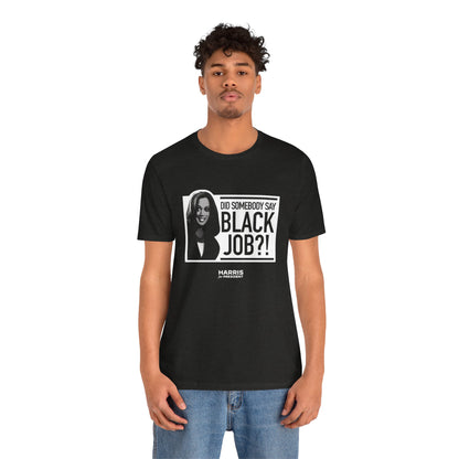 Kamala Black Job - Unisex Short Sleeve T-shirt