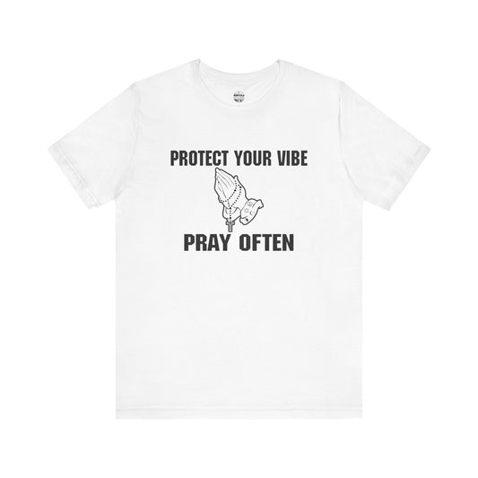 PROTECT YOUR VIBE PRAY OFTEN - Unisex Short Sleeve Tee