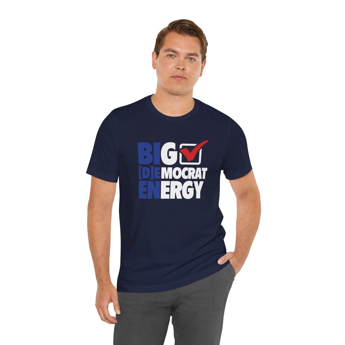 Big Democrat Energy - Unisex Jersey Short Sleeve Tee