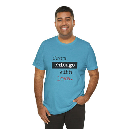 From Chicago with Love - Unisex T-Shirt