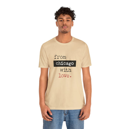 From Chicago with Love - Unisex T-Shirt