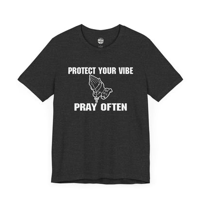 PROTECT YOUR VIBE PRAY OFTEN - Unisex Short Sleeve Tee