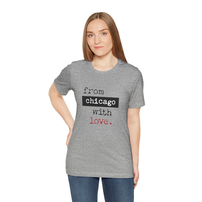 From Chicago with Love - Unisex T-Shirt