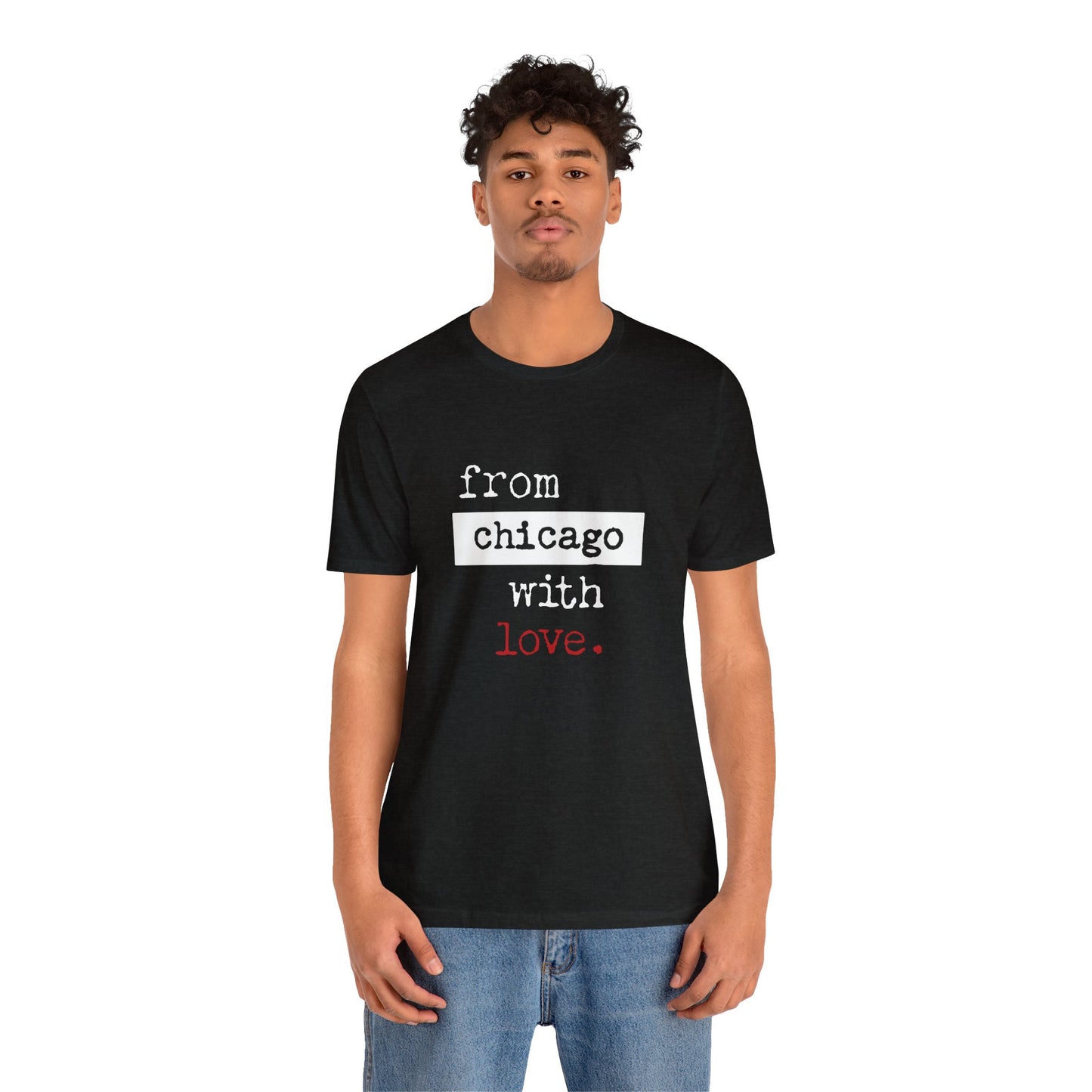 From Chicago with Love - Unisex T-Shirt