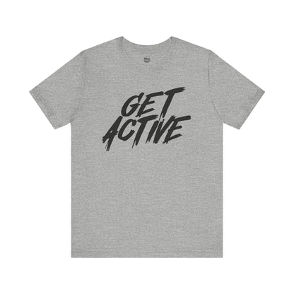 GET ACTIVE - Unisex Short Sleeve Tee