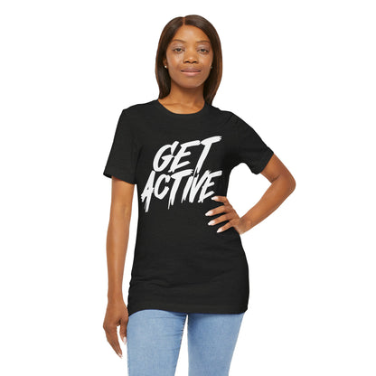 GET ACTIVE - Unisex Short Sleeve Tee