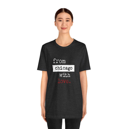 From Chicago with Love - Unisex T-Shirt