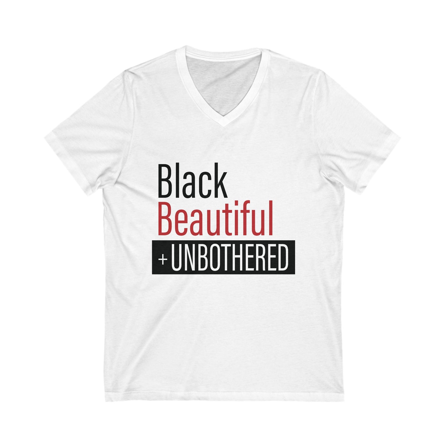 Black Beautiful + UNBOTHERED - Unisex Short Sleeve Tee