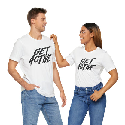 GET ACTIVE - Unisex Short Sleeve Tee