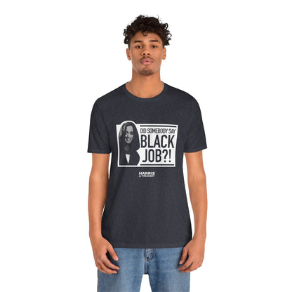 Kamala Black Job - Unisex Short Sleeve T-shirt