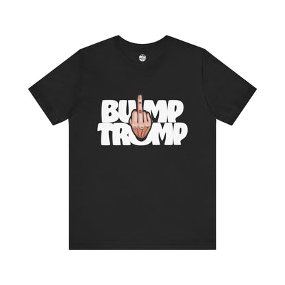 BUMP TRUMP - Unisex T-Shirt