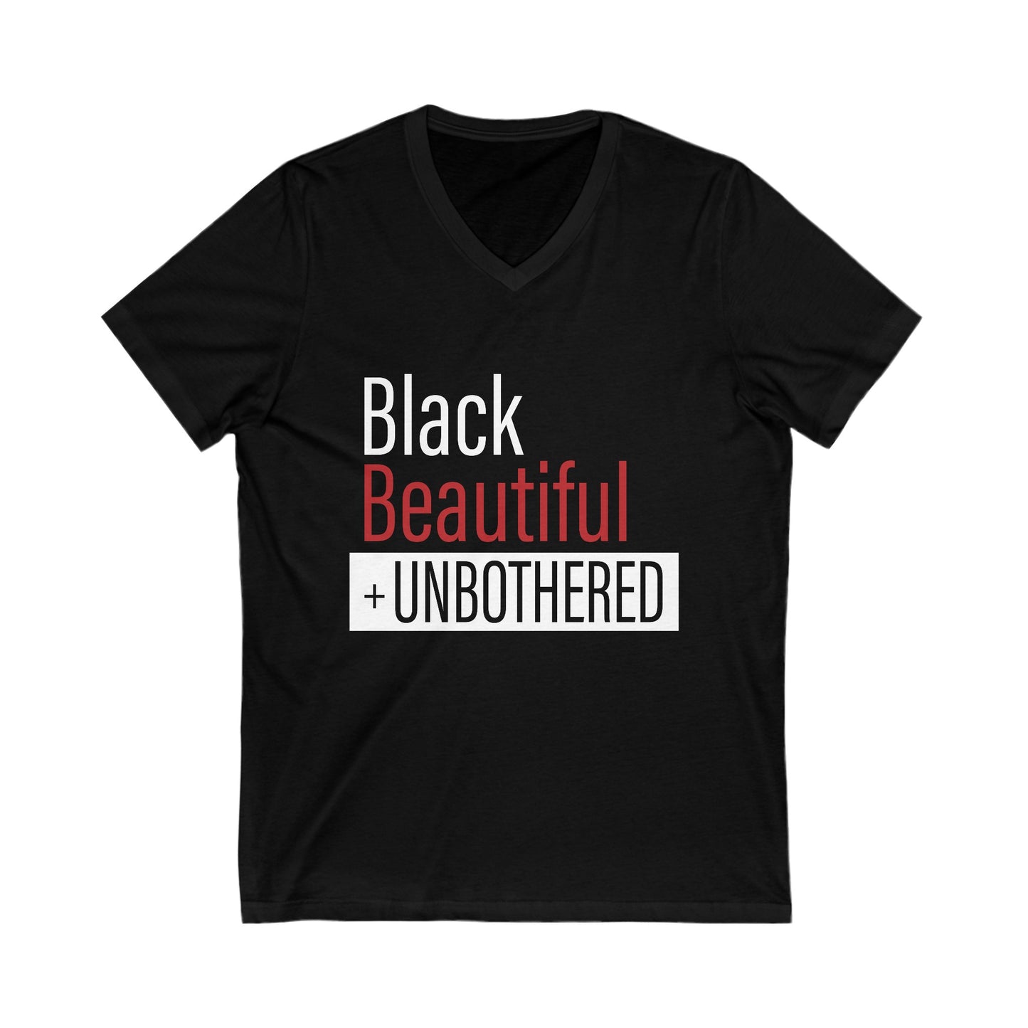 Black Beautiful + UNBOTHERED - Unisex Short Sleeve Tee