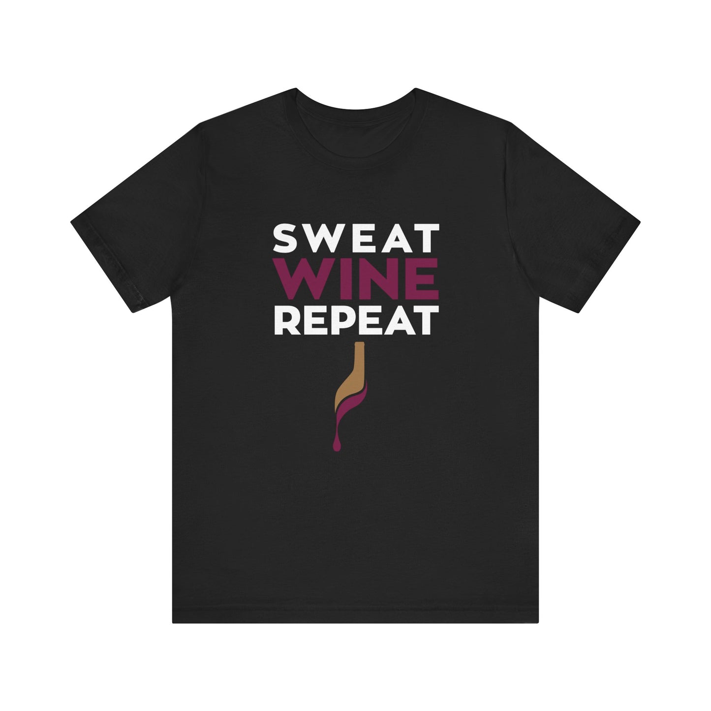 SWEAT WINE REPEAT - Unisex Short Sleeve Tee