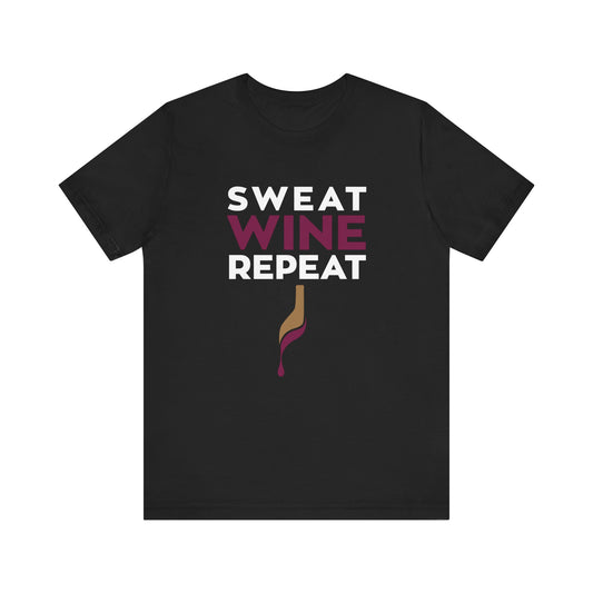 SWEAT WINE REPEAT - Unisex Short Sleeve Tee