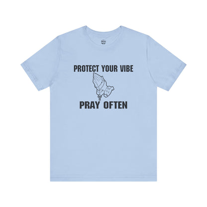 PROTECT YOUR VIBE PRAY OFTEN - Unisex Short Sleeve Tee