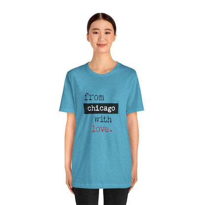 From Chicago with Love - Unisex T-Shirt