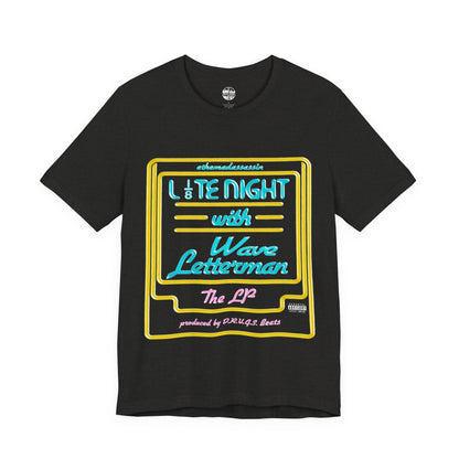ethemadassassin - LATE NIGHT WITH WAVE LETTERMAN Unisex Tee