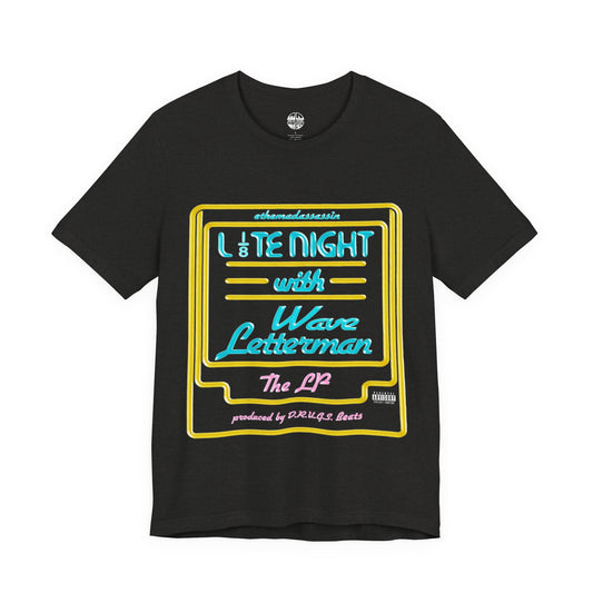 ethemadassassin - LATE NIGHT WITH WAVE LETTERMAN Unisex Tee