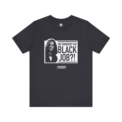 Kamala Black Job - Unisex Short Sleeve T-shirt