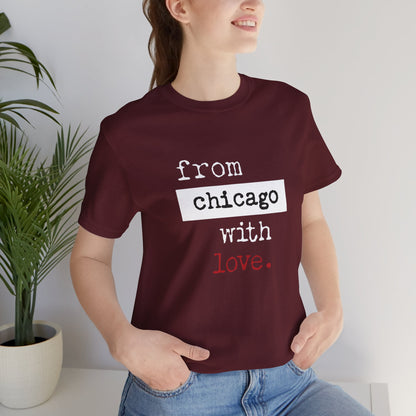 From Chicago with Love - Unisex T-Shirt