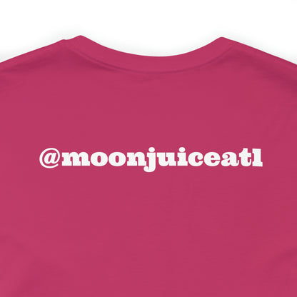 Moon Juice "I Got That Pressure" - Unisex Tee