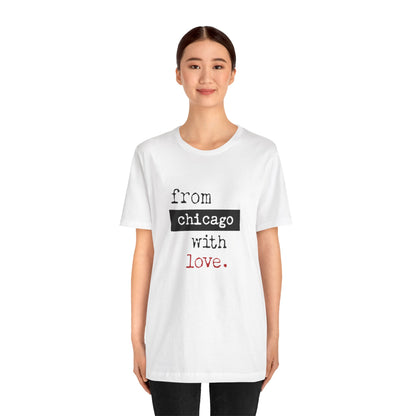 From Chicago with Love - Unisex T-Shirt