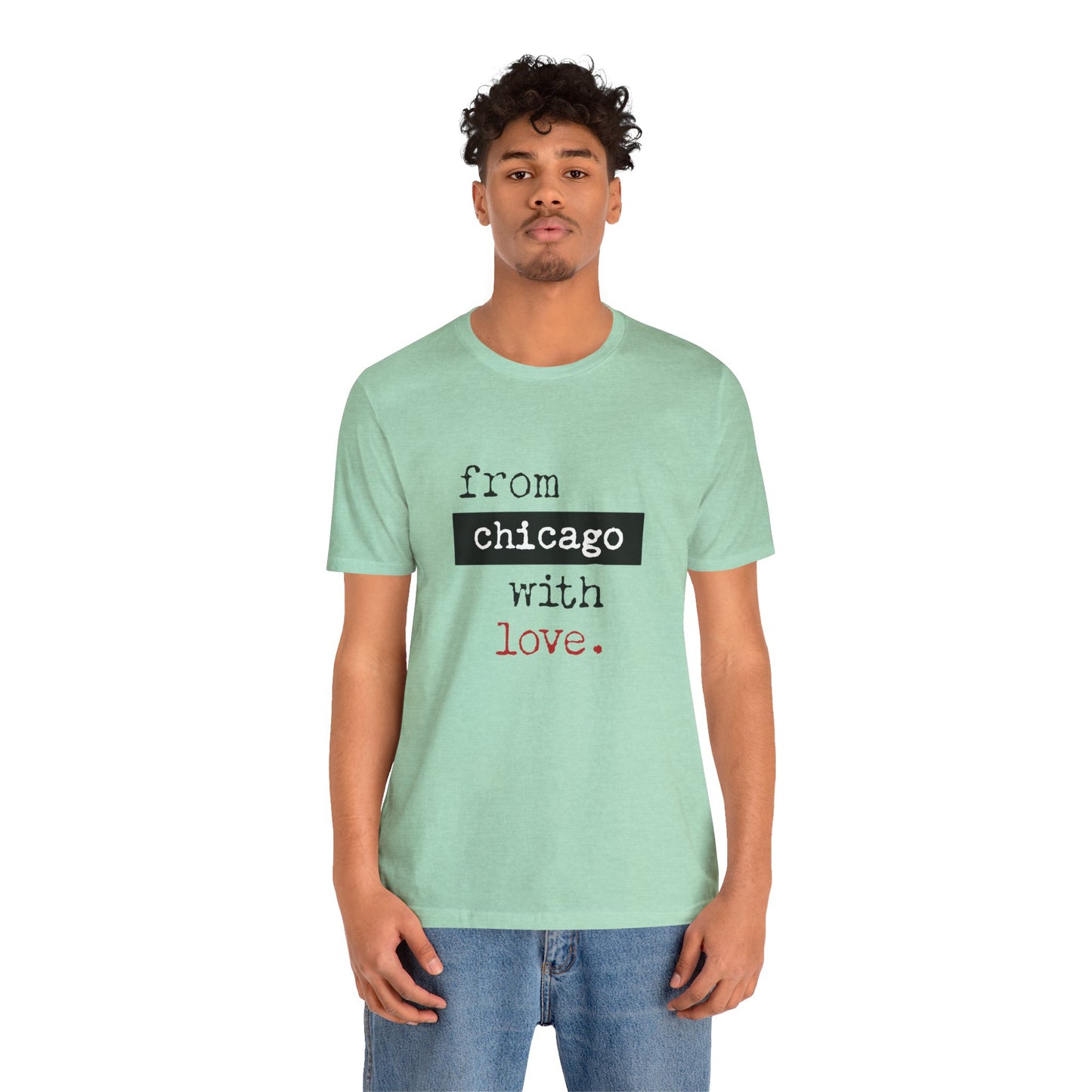 From Chicago with Love - Unisex T-Shirt