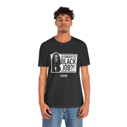 Kamala Black Job - Unisex Short Sleeve T-shirt