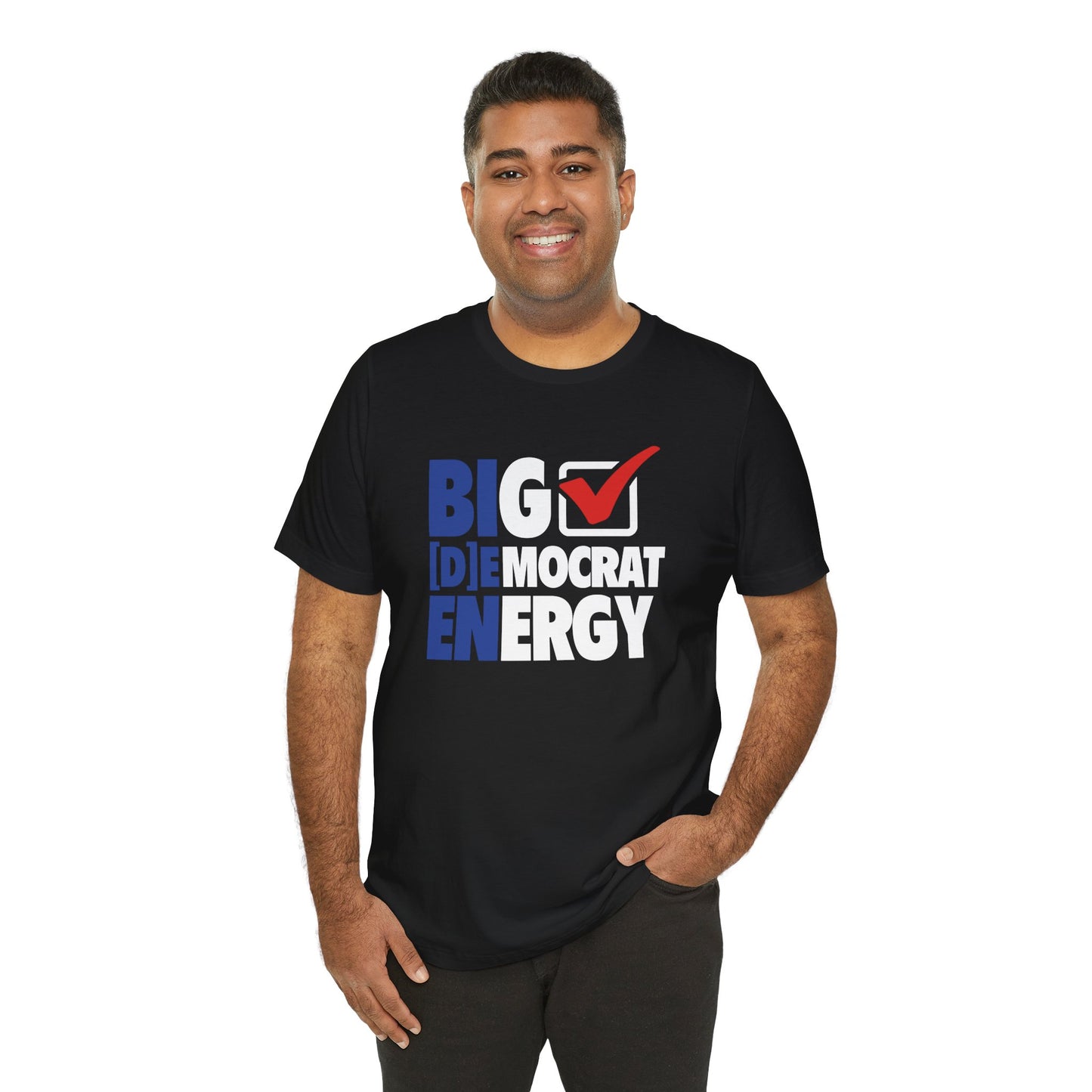 Big Democrat Energy - Unisex Jersey Short Sleeve Tee