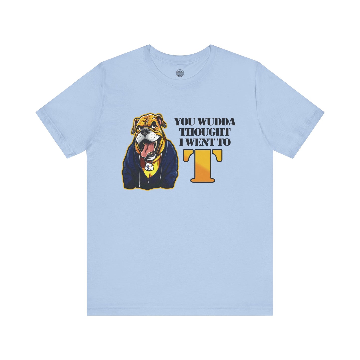 You Wudda Thought I Went to T - Unisex Short Sleeve Tee