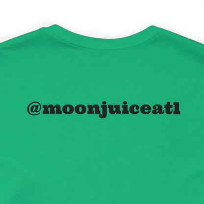 Moon Juice "I Got That Pressure" - Unisex Tee