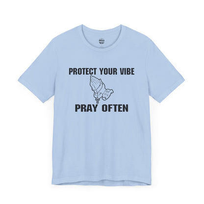 PROTECT YOUR VIBE PRAY OFTEN - Unisex Short Sleeve Tee