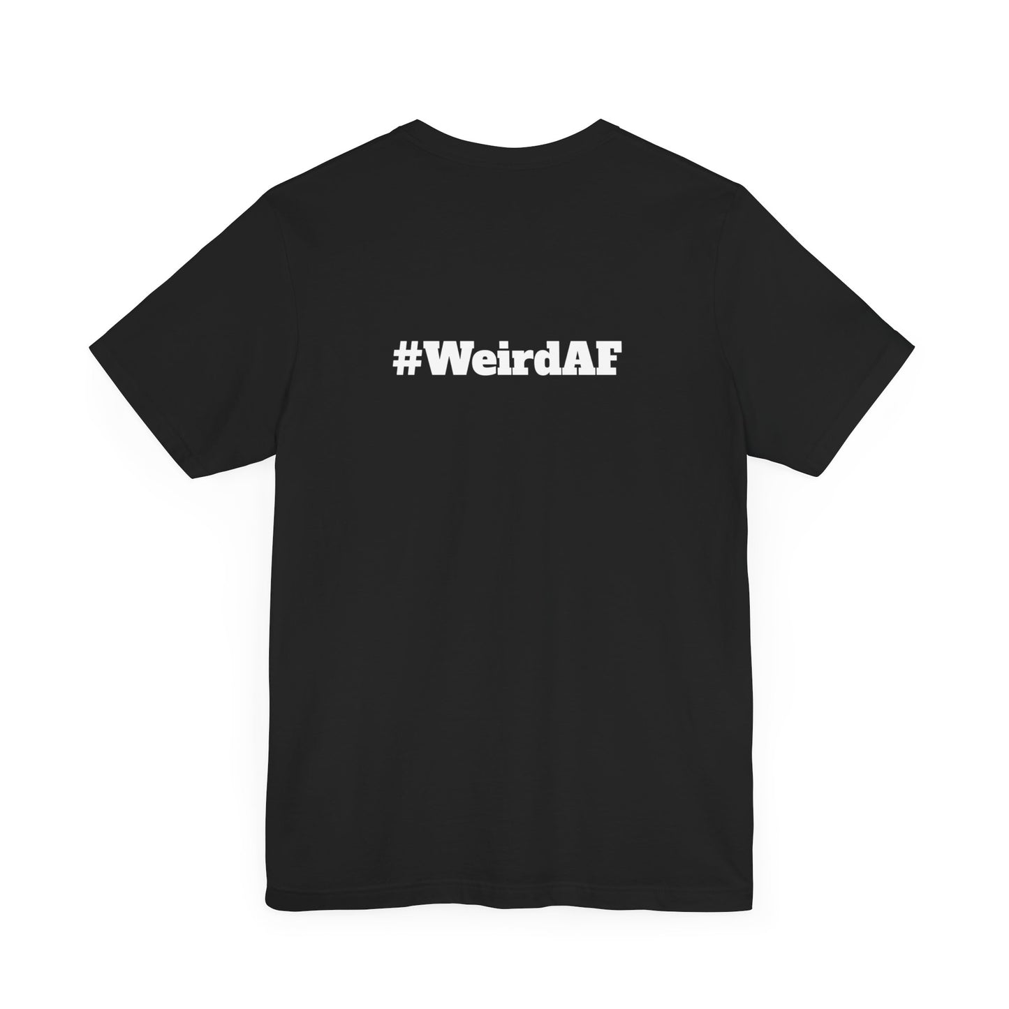 WEIRD - Unisex Short Sleeve T-Shirt