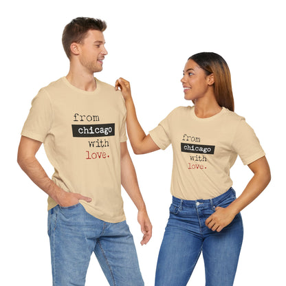 From Chicago with Love - Unisex T-Shirt